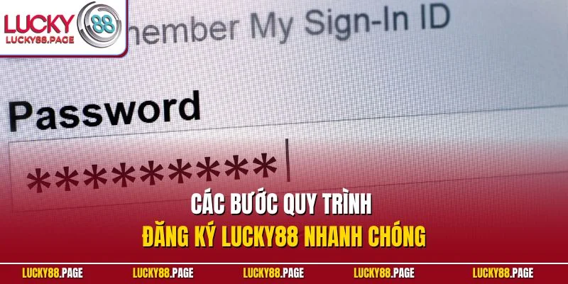 Các bước quy trình đăng ký Lucky88 nhanh chóng